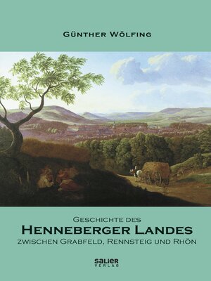 cover image of Geschichte des Henneberger Landes zwischen Grabfeld, Rennsteig und Rhön